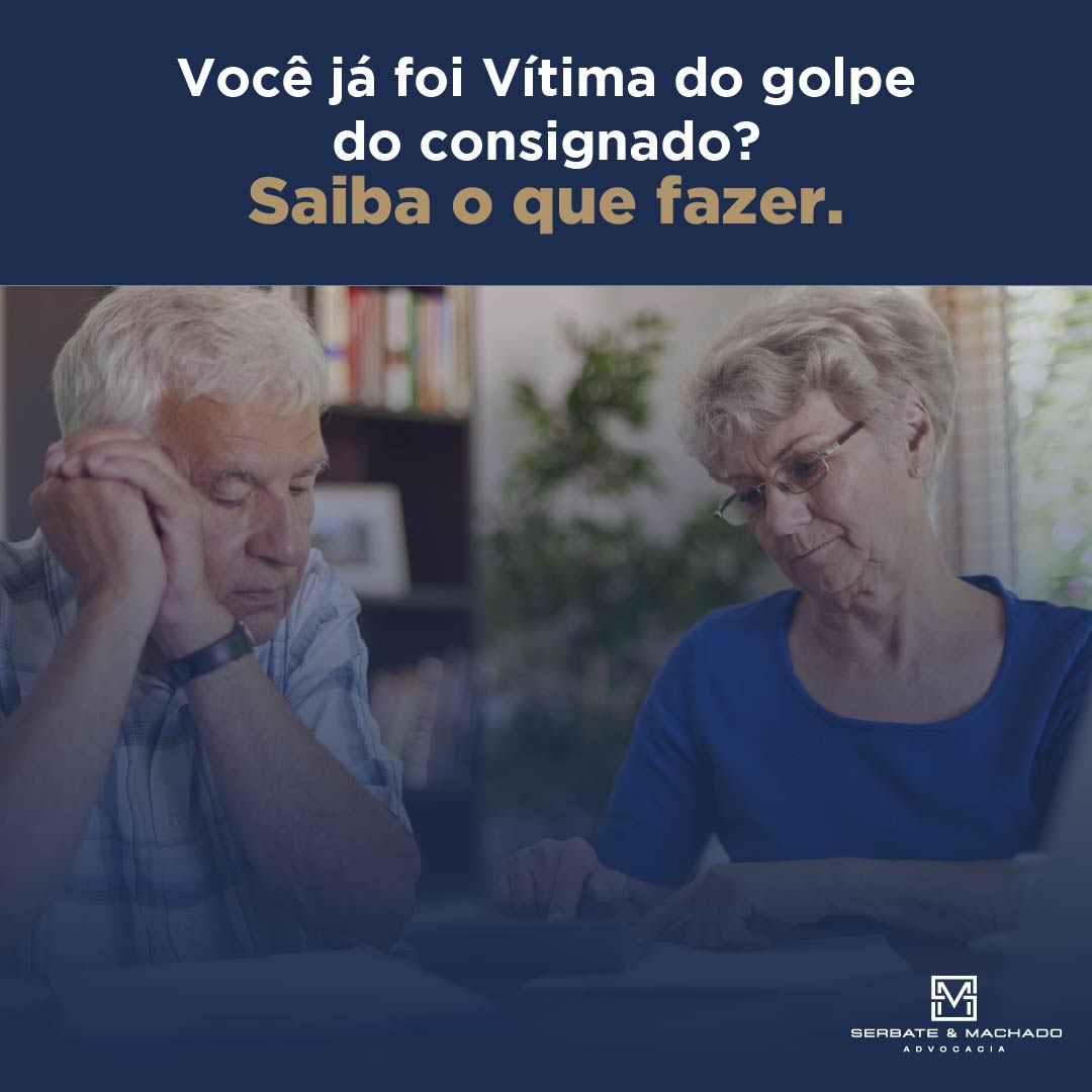 Você já foi Vítima do golpe do consignado? Saiba o que fazer.