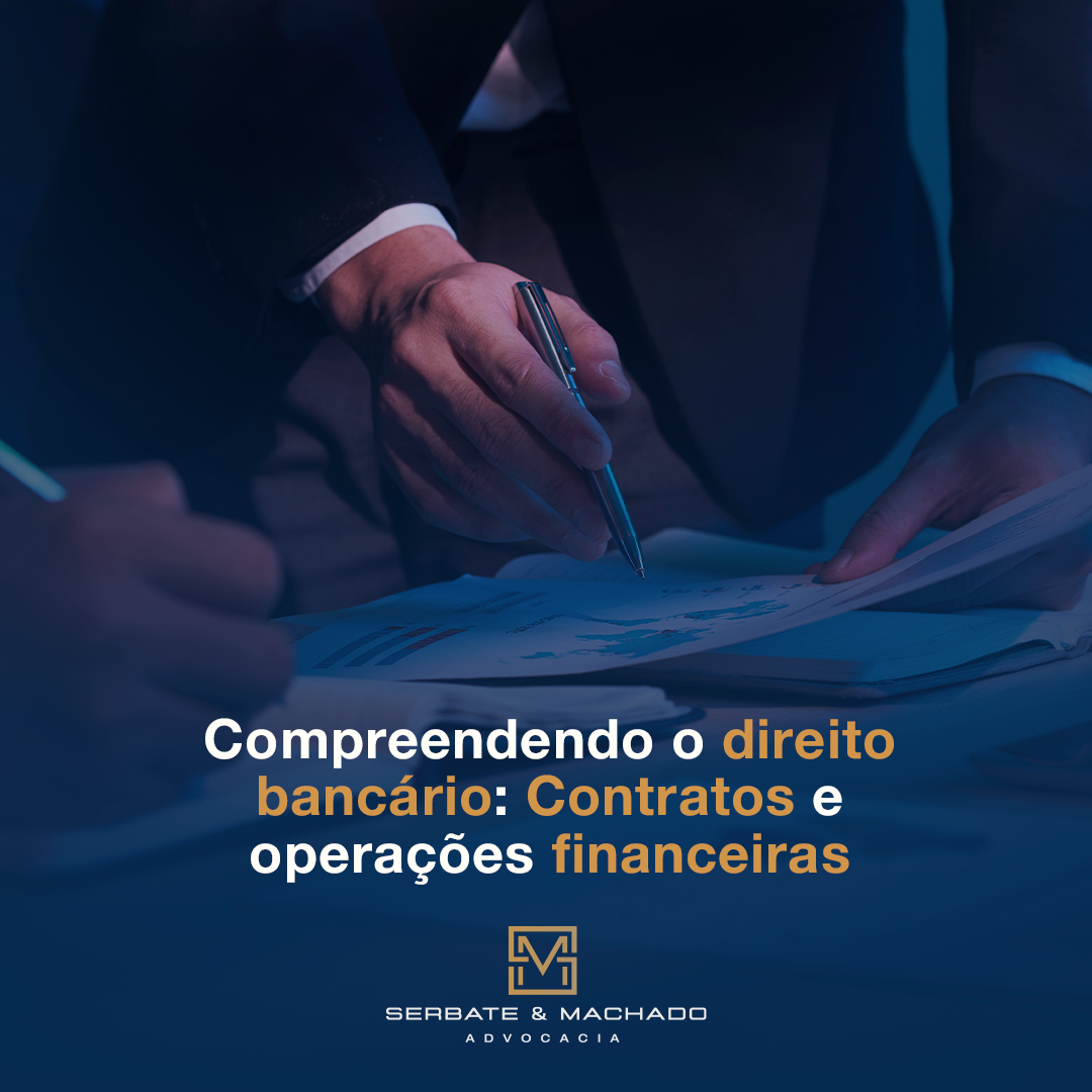 Compreendendo o Direito Bancário: Contratos e Operações Financeiras