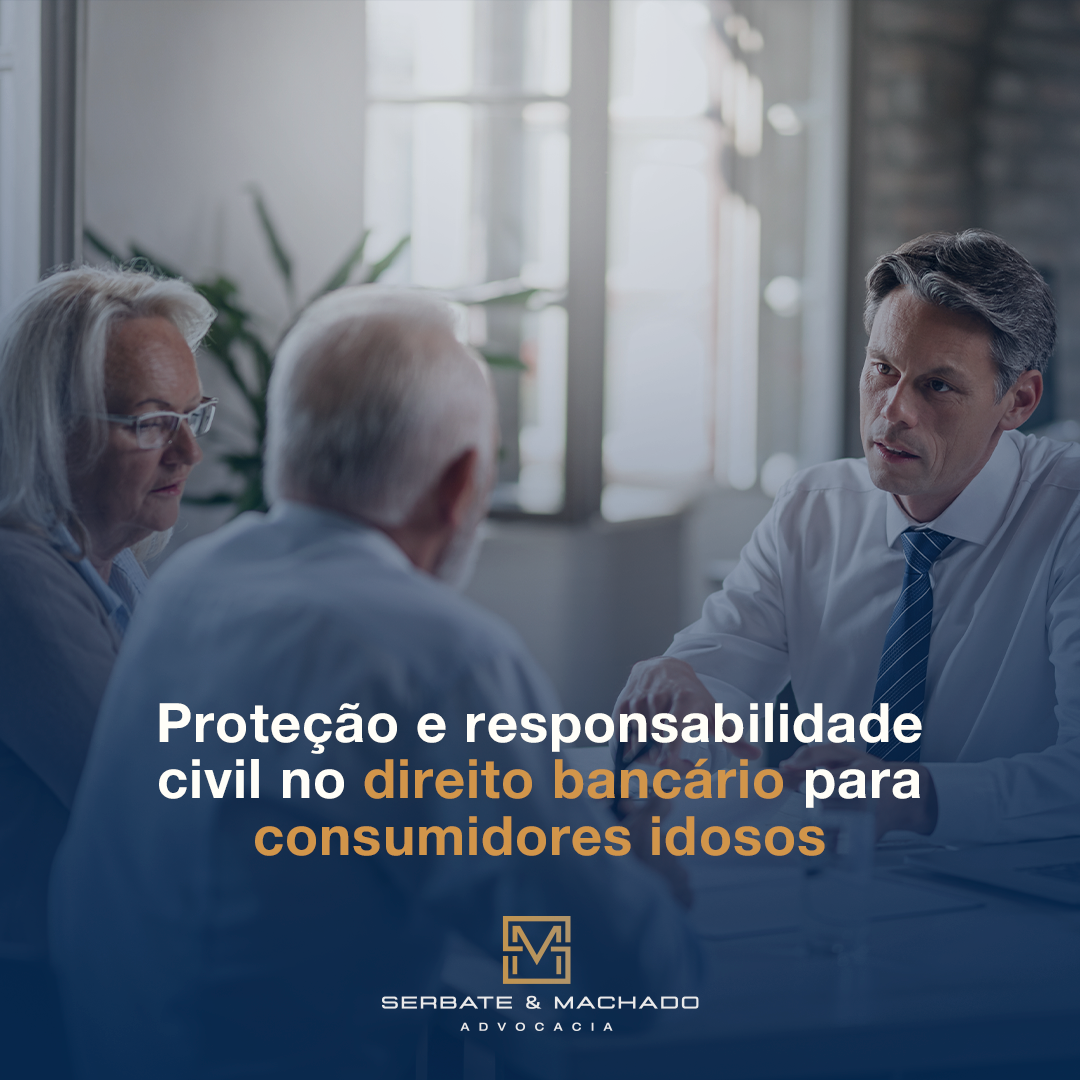Proteção e Responsabilidade Civil no Direito Bancário para Consumidores Idosos